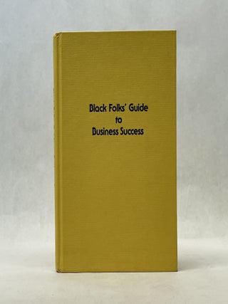 BLACK FOLKS' GUIDE TO BUSINESS SUCCESS