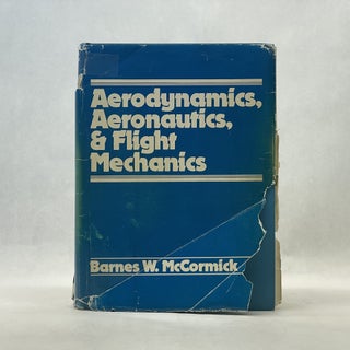 Item #66785 AERODYNAMICS, AERONAUTICS, & FLIGHT MECHANICS. Barnes W. McCormick