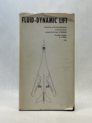 Item #66788 FLUID-DYNAMIC LIFT: PRACTICAL INFORMATION ON AERODYNAMIC AND HYDRODYNAMIC LIFT....