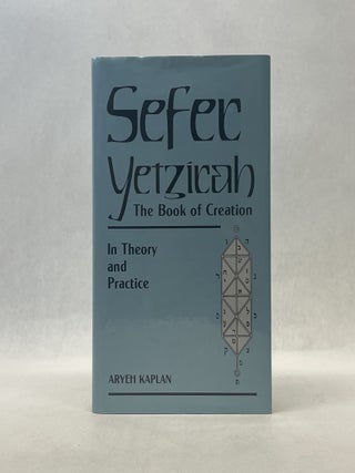 Item #66807 SEFER YETZIRAH: THE BOOK OF CREATION. Aryeh Kaplan