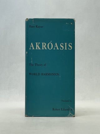 Item #66808 AKROASIS: THE THEORY OF WORLD HARMONICS. Hans Kayser