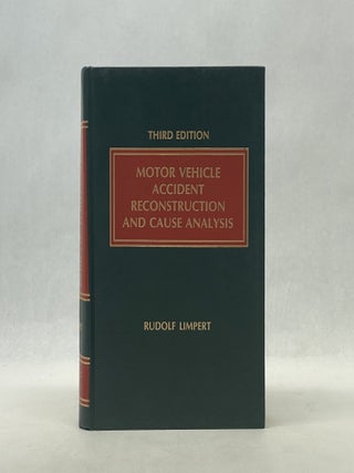 Item #66840 MOTOR VEHICLE ACCIDENT RECONSTRUCTION AND CAUSE ANALYSIS. Rudolf Limpert