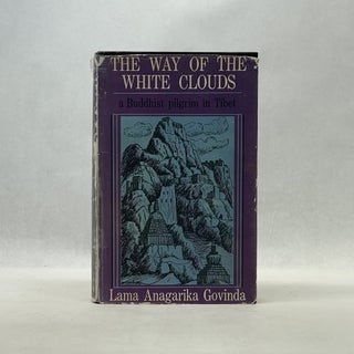 Item #66858 THE WAY OF THE WHITE CLOUDS: A BUDDHIST PILGRIM IN TIBET. Lama Anagarika Govinda