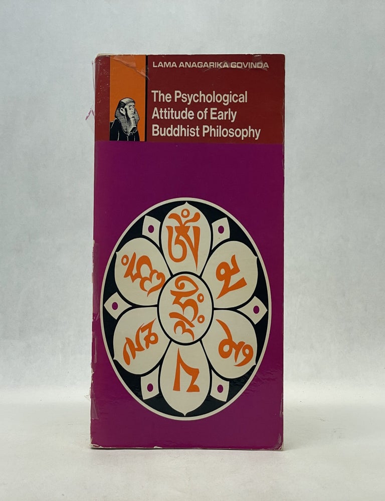 Item #66861 THE PSYCHOLOGICAL ATTITUDE OF EARLY BUDDHIST PHILOSOPHY. Lama Anagarika Govinda.