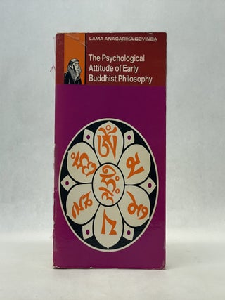 Item #66861 THE PSYCHOLOGICAL ATTITUDE OF EARLY BUDDHIST PHILOSOPHY. Lama Anagarika Govinda