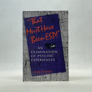 Item #66864 THAT MUST HAVE BEEN ESP!: AN EXAMINATION OF PSYCHIC EXPERIENCES. Leea Virtanen