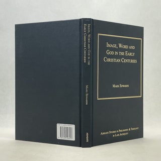 IMAGE, WORD AND GOD IN THE EARLY CHRISTIAN CENTURIES