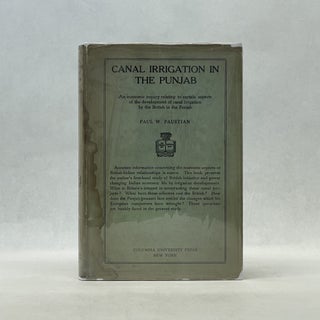 Item #66877 CANAL IRRIGATION IN THE PUNJAB. Paul W. Paustian