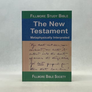 Item #66879 THE NEW TESTAMENT: METAPHYSICAL INTERPRETED. Fillmore Bible Society