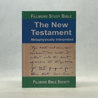 Item #66880 THE NEW TESTAMENT: METAPHYSICAL INTERPRETED. Fillmore Bible Society