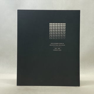 Item #66913 ONE HUNDRED YEARS OF ARCHITECTURE EDUCATION: 1908-2008 GEORGIA TECH. Elizabeth...