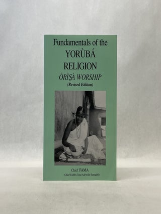 Item #66941 FUNDAMENTALS OF THE YORUBA RELIGION. Chief Fama