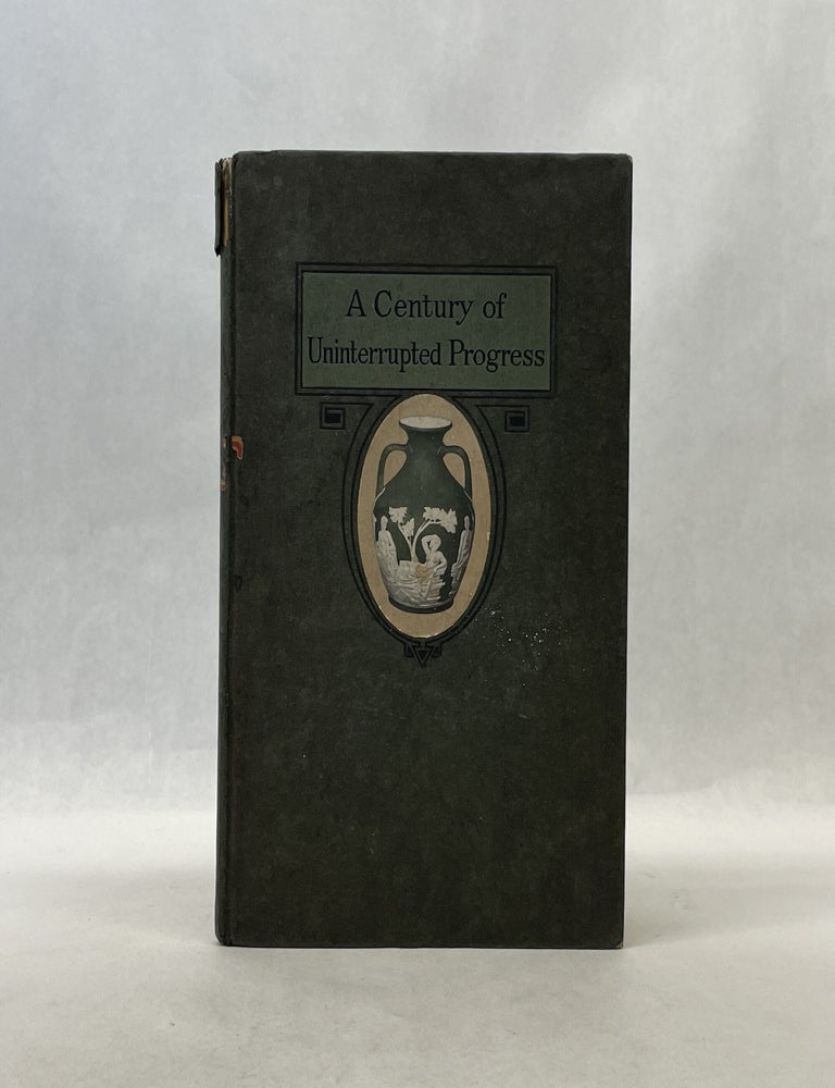 Item #66949 A CENTURY OF UNINTERRUPTED PROGRESS. John Connelly.